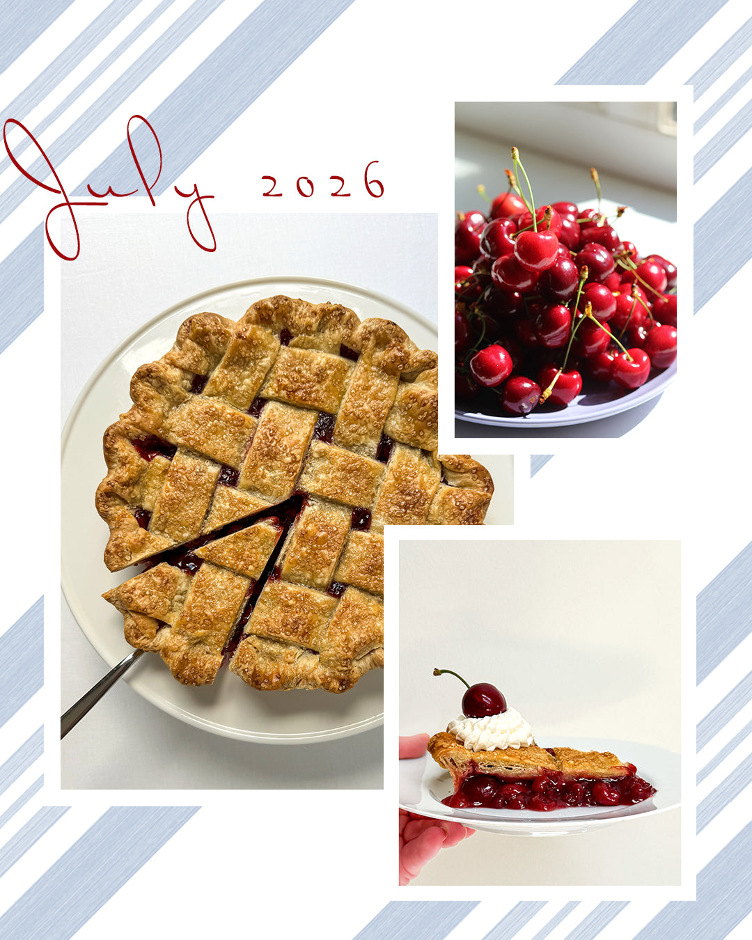 Collage of cherry pie images with bowl of fresh cherries on a blue strie striped background 'July 2026' 